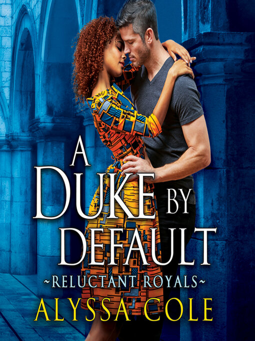 Title details for A Duke by Default by Alyssa Cole - Wait list